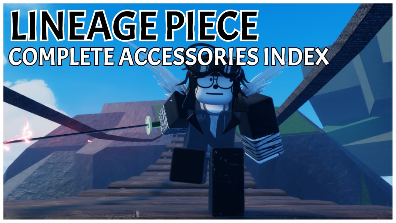 Lineage Piece Accessories Index – Complete Masterlist [Aizen & Raiden UPD]