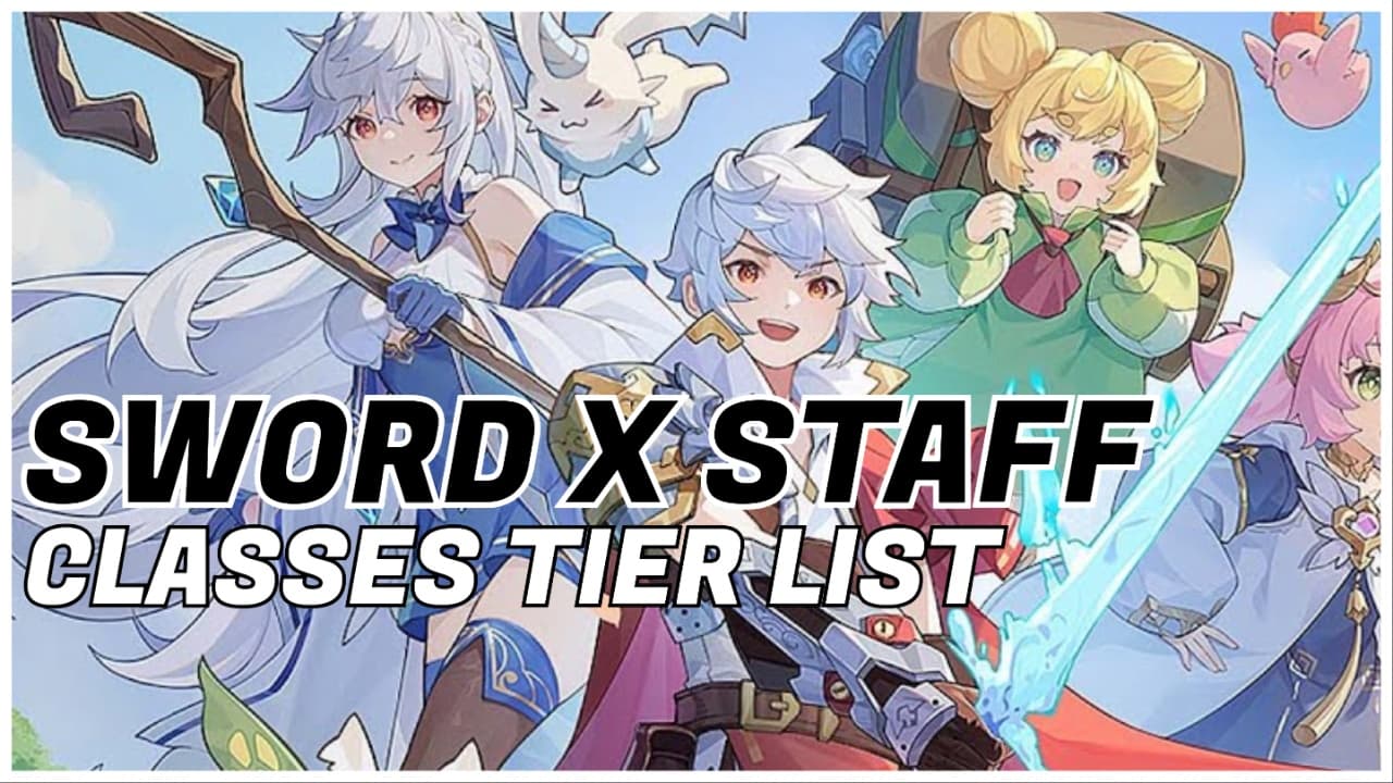 Sword x Staff Classes Tier List