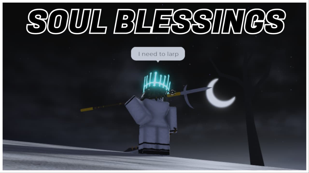 How To Get Type Soul Soul Blessings – What They Do