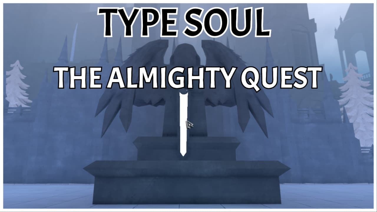 Completing The Type Soul The Almighty Quest